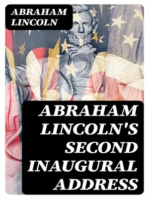 cover image of Abraham Lincoln's Second Inaugural Address